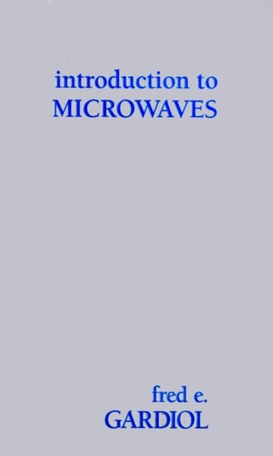Cover for Fred E. Gardiol · Introduction to Microwaves (Innbunden bok) [First edition] (1984)