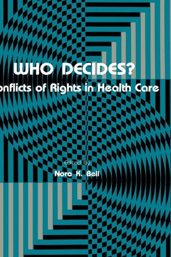 Cover for Nora K. Bell · Who Decides?: Conflicts of Rights in Health Care - Contemporary Issues in Biomedicine, Ethics, and Society (Hardcover Book) [1982 edition] (1982)