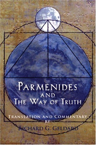 Cover for Richard G. Geldard · Parmenides and the Way of Truth (Paperback Book) [First Printing edition] (2007)