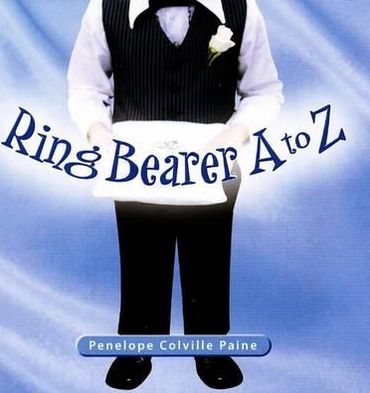 Cover for Penelope Colville Paine · Ring Bearer A to Z (Hardcover Book) (2009)