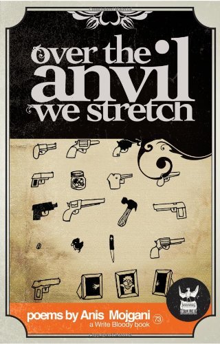Over the Anvil We Stretch - Anis Mojgani - Livres - Write Bloody Publishing - 9780981521343 - 30 août 2008