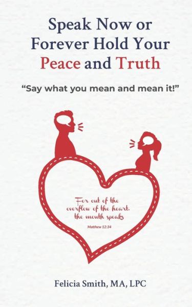 Cover for Ma Lpc Smith · Speak Now or Forever Hold Your Peace &amp; Truth (Paperback Book) (2021)