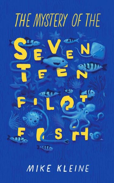 Cover for Mike Kleine · The Mystery of the Seventeen Pilot Fish (Pocketbok) (2016)