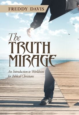 Cover for Freddy Davis · The Truth Mirage (Hardcover Book) (2019)