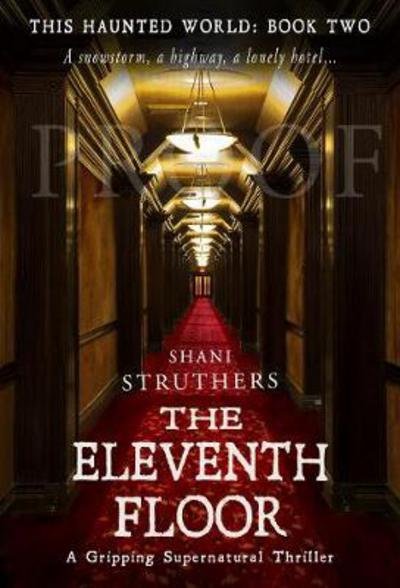 Cover for Shani Struthers · This Haunted World Book Two: The Eleventh Floor: A Gripping Supernatural Thriller - This Haunted World (Paperback Book) (2017)