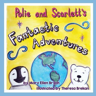 Cover for Mary Ellen Bryan · Polie and Scarlett's Fantastic Adventures (Paperback Book) (2016)