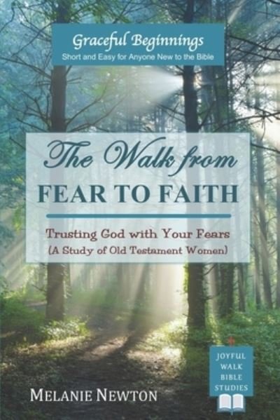 Cover for Melanie Newton · The Walk from Fear to Faith (Paperback Book) (2017)