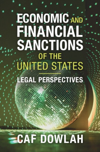 Cover for Dowlah, Caf (University of Miami Law School) · Economic and Financial Sanctions of the United States: Legal Perspectives (Inbunden Bok) (2024)