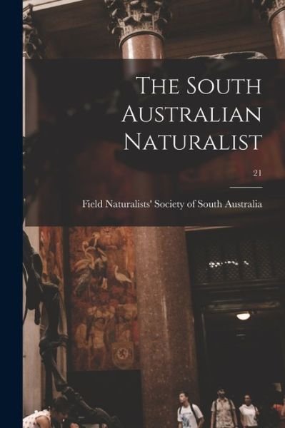 Cover for Field Naturalists' Society of South a · The South Australian Naturalist; 21 (Pocketbok) (2021)