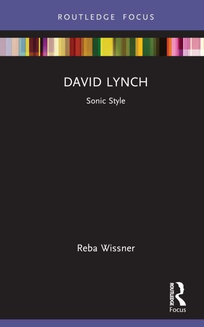 Cover for Reba Wissner · David Lynch: Sonic Style - Filmmakers and Their Soundtracks (Hardcover Book) (2024)