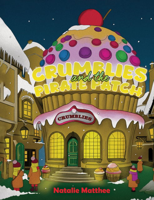 Cover for Natalie Matthee · Crumblies and the Pirate Patch (Paperback Book) (2024)