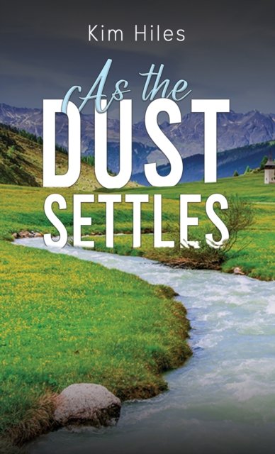 Kim Hiles · As the Dust Settles (Paperback Book) (2024)