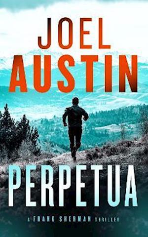 Cover for Joel Austin · Perpetua: A military thriller where one text sparks a war - Frank Sherman Thrillers (Paperback Book) (2025)