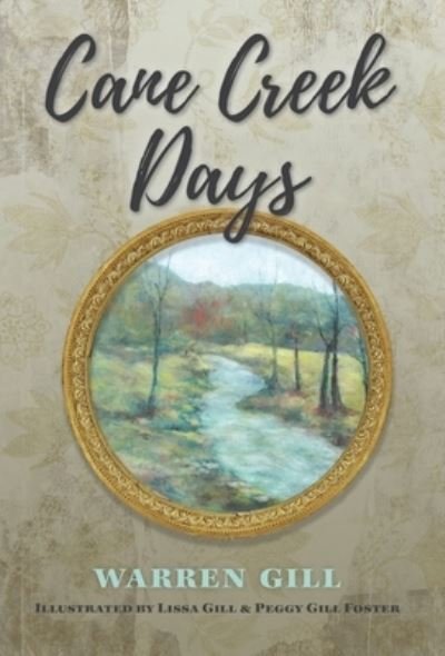 Cover for Warren Gill · Cane Creek Days (Hardcover Book) (2021)