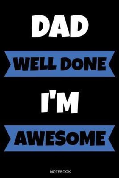 Cover for Vati Books · Dad Well Done I'm Awesome (Paperback Bog) (2019)
