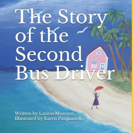 Cover for Larissa Morosco · The Story of the Second Bus Driver (Paperback Book) (2019)