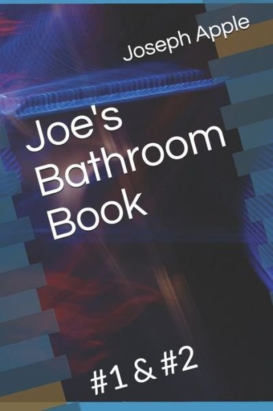 Joseph Apple · Joe's Bathroom Book (Paperback Book) (2019)