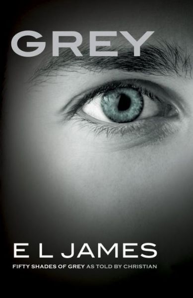 Grey: Fifty Shades of Grey as Told by Christian - Fifty Shades Of Grey Series - E L James - Libros - Sourcebooks, Inc - 9781101946343 - 18 de junio de 2015