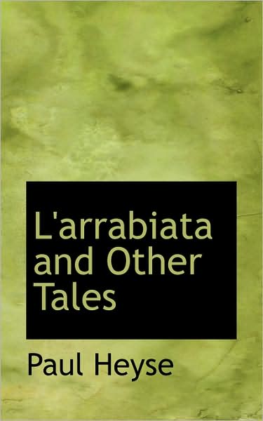 Cover for Paul Heyse · L'arrabiata and Other Tales (Hardcover Book) [French edition] (2009)