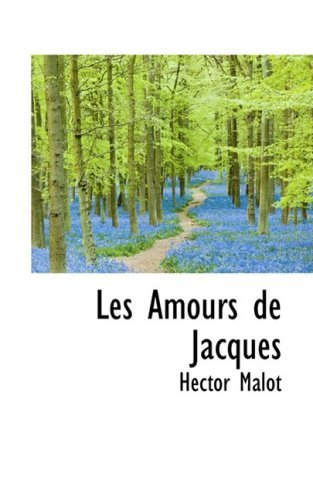 Cover for Hector Malot · Les Amours De Jacques (Hardcover bog) (2009)
