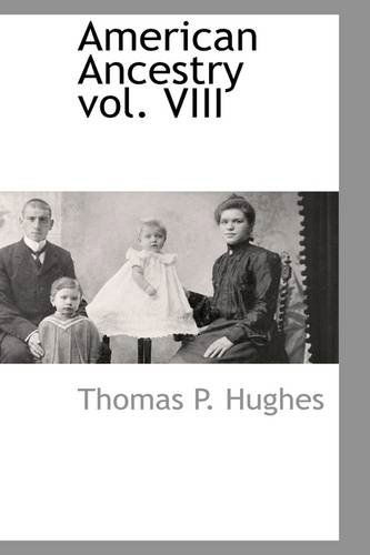 Cover for Thomas P. Hughes · American Ancestry Vol. Viii (Paperback Book) (2009)