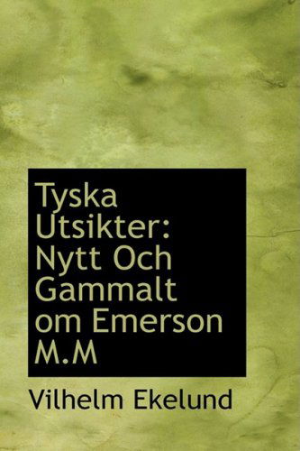 Cover for Vilhelm Ekelund · Tyska Utsikter: Nytt Och Gammalt Om Emerson M.m (Paperback Book) (2009)