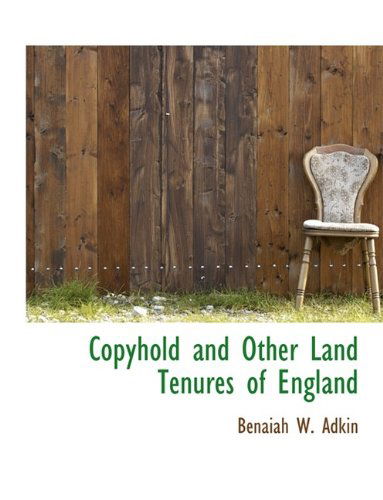 Cover for Benaiah W. Adkin · Copyhold and Other Land Tenures of England (Paperback Book) [Large Type edition] (2011)