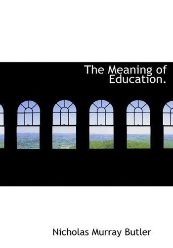 Cover for Nicholas Murray Butler · The Meaning of Education. (Hardcover Book) (2010)