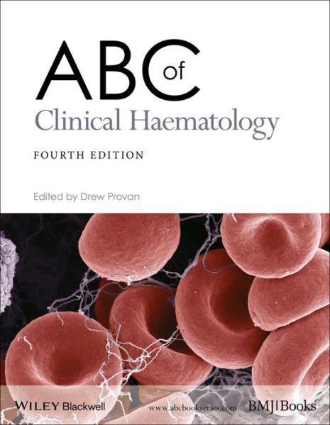 ABC of Clinical Haematology 4e - D Provan - Books - John Wiley & Sons Inc - 9781118892343 - March 30, 2018