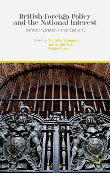 Cover for Timothy Edmunds · British Foreign Policy and the National Interest: Identity, Strategy and Security (Hardcover Book) (2014)