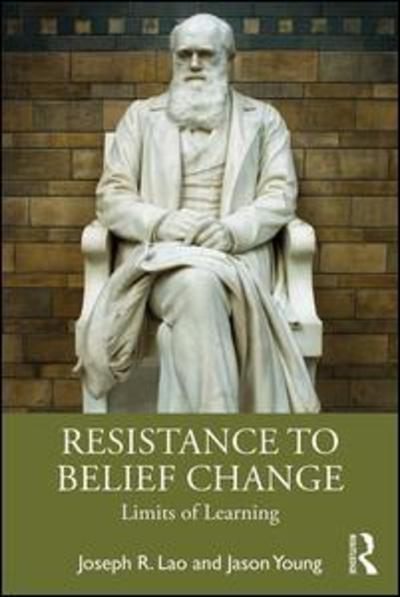 Cover for Lao, Joseph (Columbia University, USA) · Resistance to Belief Change: Limits of Learning (Paperback Book) (2019)