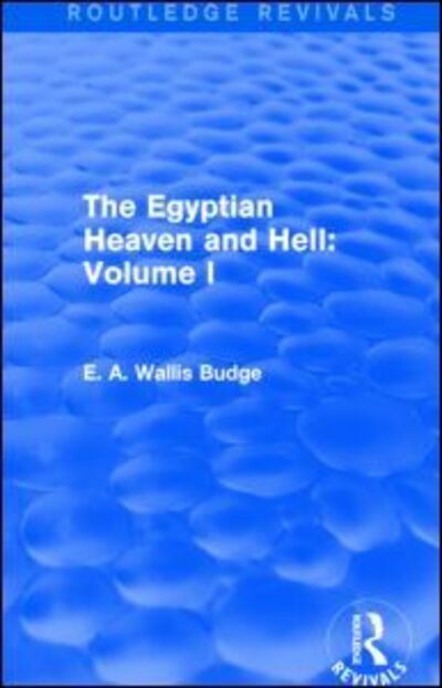 Cover for E. A. Wallis Budge · The Egyptian Heaven and Hell: Volume I (Routledge Revivals) - Routledge Revivals (Paperback Book) (2015)