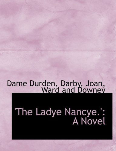 Cover for Darby · 'the Ladye Nancye.': a Novel (Paperback Book) (2010)