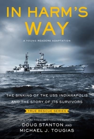 Cover for Michael J. Tougias · In Harm's Way (Young Readers Edition): The Sinking of the USS Indianapolis and the Story of Its Survivors - True Rescue Series (Paperback Book) (2023)