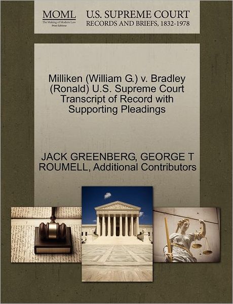 Cover for Additional Contributors · Milliken (William G.) V. Bradley (Ronald) U.s. Supreme Court Transcript of Record with Supporting Pleadings (Paperback Book) (2011)