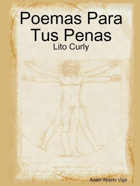 Cover for Azael Aberto Vigil · Poemas Para Tus Penas: Lito Curly (Paperback Book) (2015)
