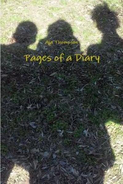 Cover for Aja Thompson · Pages of a Diary (Pocketbok) (2017)