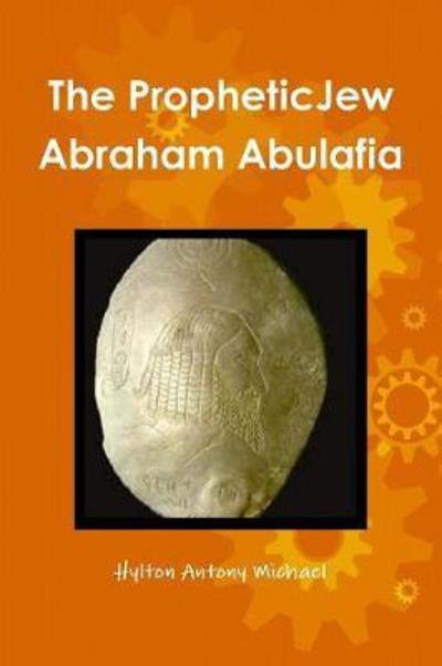 Cover for Hylton Antony Michael · The Jewish Prophet Abraham Abulafia and His Gospel (Pocketbok) (2016)
