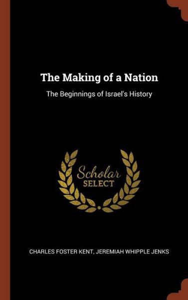 Cover for Charles Foster Kent · The Making of a Nation (Hardcover Book) (2017)