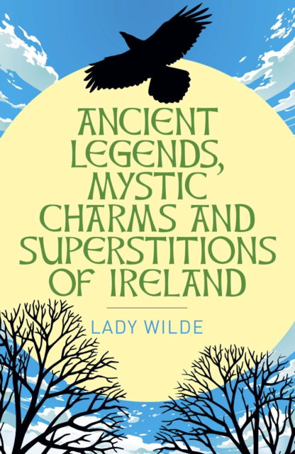 Cover for Jane Wilde · Ancient Legends, Mystic Charms and Superstitions of Ireland - Arcturus Classics (Paperback Book) (2024)
