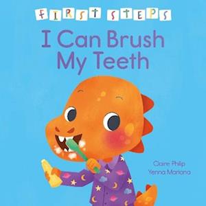 First Steps: I Can Brush My Teeth - First Steps - Claire Philip - Books - Arcturus Publishing Ltd - 9781398861343 - October 1, 2025