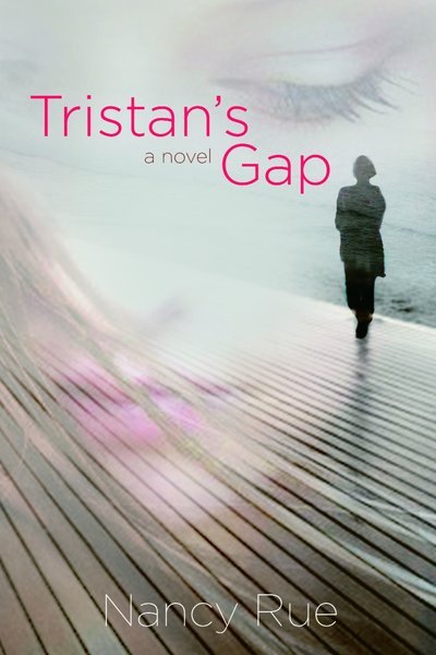 Cover for Nancy Rue · Tristan's Gap: A Novel (Paperback Book) (2006)