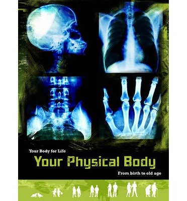 Cover for Anne Rooney · Your Physical Body - From Birth to Old Age (N/A) (2014)