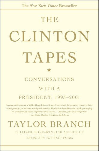 The Clinton Tapes: Conversations with a President, 1993 - 2001 - Taylor Branch - Books - Simon & Schuster - 9781416543343 - June 1, 2010