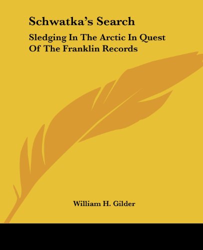 Cover for William H. Gilder · Schwatka's Search: Sledging in the Arctic in Quest of the Franklin Records (Paperback Bog) (2004)