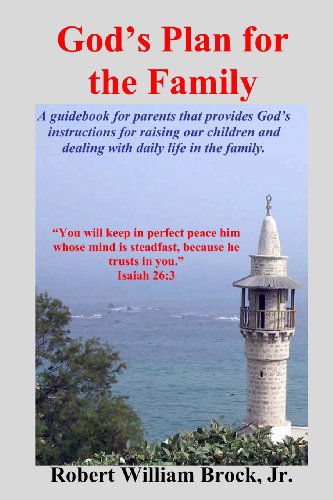 God's Plan for the Family - Robert William Brock Jr. - Books - BookSurge Publishing - 9781419638343 - June 19, 2006