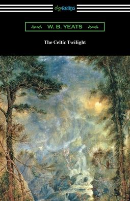 Cover for W B Yeats · The Celtic Twilight (Paperback Book) (2021)