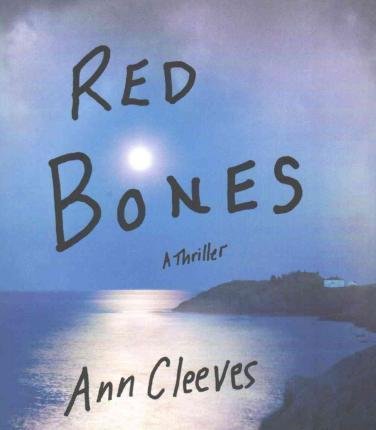 Cover for Ann Cleeves · Red Bones A Thriller (CD) (2015)