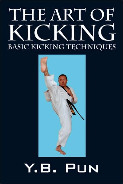 Cover for Y B Pun · The Art of Kicking: Basic Kicking Techniques (Paperback Bog) (2008)