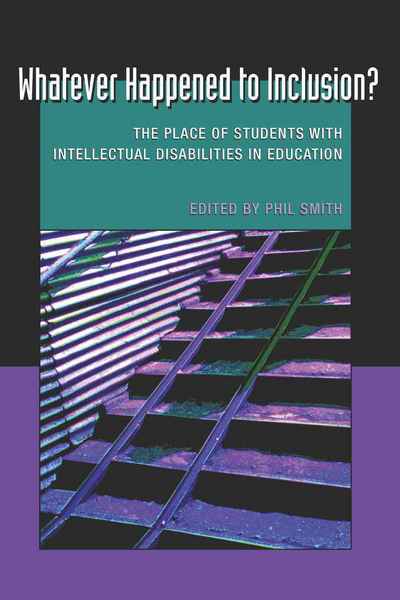 Whatever Happened to Inclusion?: The Place of Students with Intellectual Disabilities in Education - Disability Studies in Education - Phil Smith - Books - Peter Lang Publishing Inc - 9781433104343 - December 4, 2009